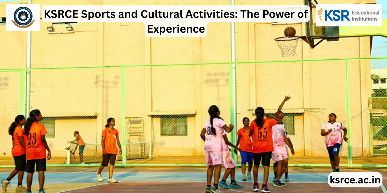 KSRCE Sports and Cultural Activities: The Power of Experience