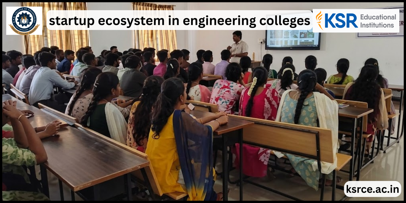 Building a Strong Startup Ecosystem in Engineering Colleges at K.S.R. College of Engineering